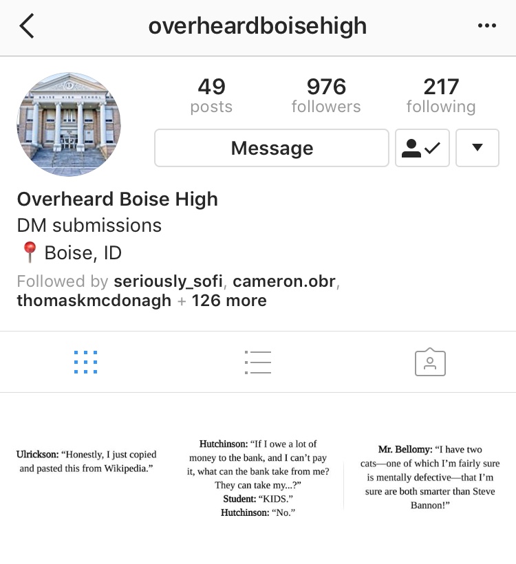 Though many view it as humorous, the Instagram account Overheard Boise High has caused a fair amount of controversy. 